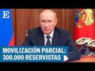 Putin moviliza a 300.000 reservistas